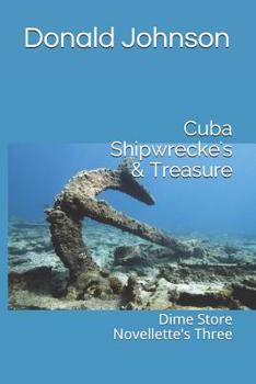 Paperback Cuba Shipwrecke's & Treasure: Dime Store Novellette's Three Book