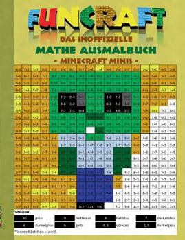 Paperback Funcraft - Das inoffizielle Mathe Ausmalbuch: Minecraft Minis (Cover Zombie): Alter: 6-10 Jahre. Ausmalen, zeichnen, färben, lustig, Humor, Einmaleins [German] Book