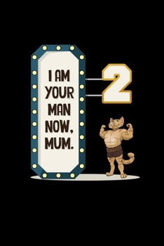 I Am Your Man Now Mum 2: Notebook Graph Paper 6x9 2nd Birthday Son Grandson Nephew 2 Years Old Boy Gift