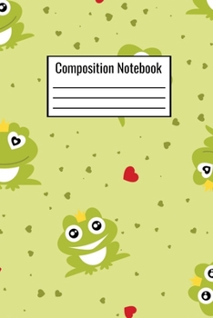 Paperback Composition Notebook: Frog College Notebook For Children Teens Adults Parents Moms Dads Couples To Write Down Day By Day Notes Book