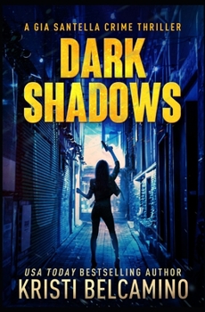 Dark Shadows - Book #11 of the Gia Santella