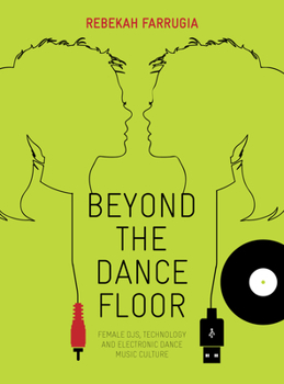 Paperback Beyond the Dance Floor: Female Djs, Technology and Electronic Dance Music Culture Book