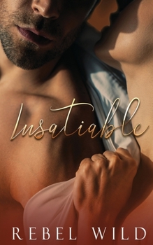 Paperback Insatiable: A single dad, second chance, age gap romance (Dare to Love Again Trilogy) Book