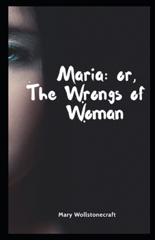 Paperback Maria: or, The Wrongs of Woman Illustrated Book