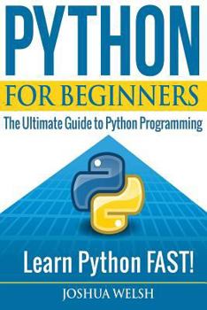 Paperback Python for Beginners: The Ultimate Guide to Python Programming; Learn Python FAST! Book