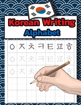 Paperback Korean Writing Alphabet: Workbook Practice to Learn How to Trace & Write Korean Alphabet - Hangul Book