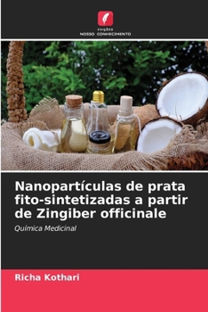 Nanopartículas de prata fito-sintetizadas a partir de Zingiber officinale (Portuguese Edition)