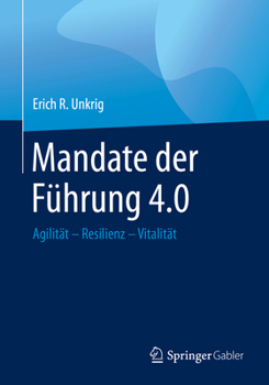 Paperback Mandate Der Führung 4.0: Agilität - Resilienz - Vitalität [German] Book