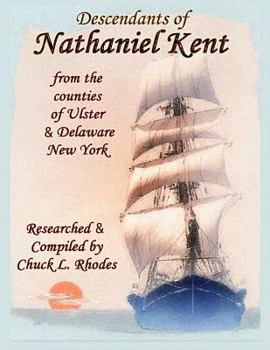 Paperback Descendants of Nathaniel Kent: From the Counties of Ulster & Delaware New York Book