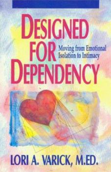 Paperback Designed for Dependency: Moving from Emotional Isolation to Intimacy Book
