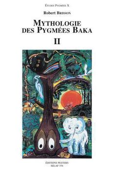Paperback Mythologie Des Pygmees Baka II [French] Book