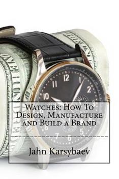 Paperback Watches: How To Design, Manufacture and Build a Brand Book