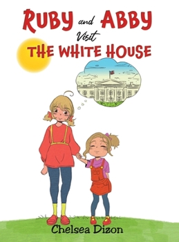 Hardcover Ruby and Abby Visit the White House Book
