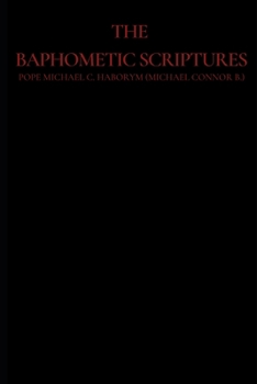 Paperback The Baphometic Scriptures: Containing All Church of Baphomet Scriptures (First Edition) Book