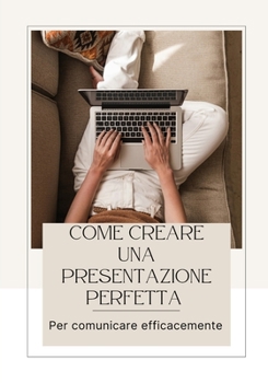Paperback Come Creare Una Presentazione Perfetta [Italian] Book