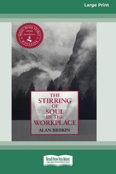 Paperback The Stirring of Soul in the Workplace [16 Pt Large Print Edition] Book