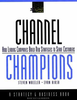 Hardcover Channel Champions: How Leading Companies Build New Strategies to Serve Customers Book