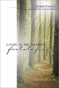 Paperback Loving in the Master's Footsteps: God's Dream for Us Book