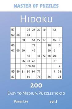Paperback Master of Puzzles - Hidoku 200 Easy to Medium Puzzles 10x10 vol.7 Book