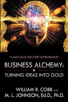 Paperback Business Alchemy: Turning Ideas Into Gold Book