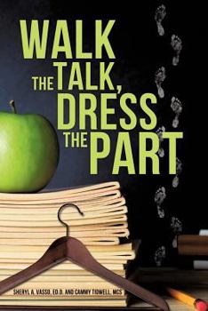 Paperback Walk the Talk, Dress the Part Book