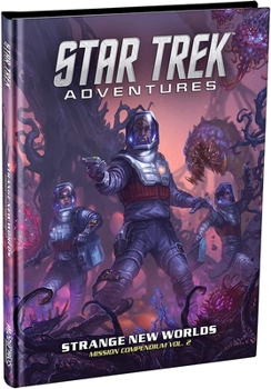 Hardcover Star Trek Adventures: Strange New Worlds - Mission Comp. Vol.2 (Star Trek RPG Supp.) Book