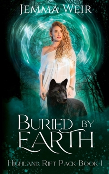 Buried by Earth (Highland Rift Scar) - Book #1 of the Highland Rift Pack