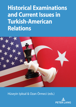 Paperback Historical Examinations and Current Issues in Turkish-American Relations Book