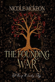 The Founding War: Book Three of the Founding Trilogy; A Contemporary Portal Fantasy - Book #3 of the Founding Trilogy
