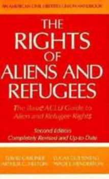 Paperback The Rights of Aliens and Refugees, Second Edition: The Basic ACLU Guide to Alien and Refugee Rights Book