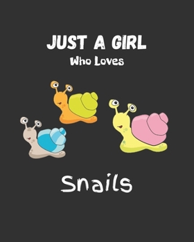 Paperback Just A Girl Who Loves Snails: Blank NoteBook - Journal to Write In, Funny Gifts for Snails Lover Book