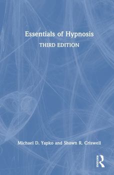 Essentials of Hypnosis (Brunner/Mazel Basic Principles Into Practice, Vol 4)