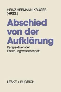 Paperback Abschied Von Der Aufklärung?: Perspektiven Der Erziehungswissenschaft [German] Book