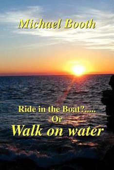 Paperback Ride in the boat.....? or walk on water Book