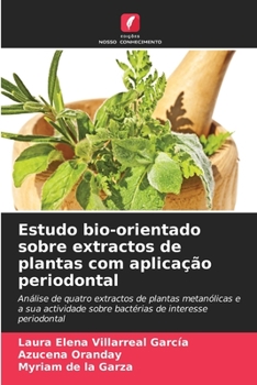 Paperback Estudo bio-orientado sobre extractos de plantas com aplicação periodontal [Portuguese] Book