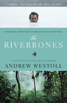 Paperback The Riverbones: Stumbling After Eden in the Jungles of Suriname Book