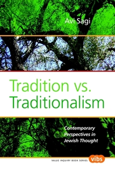 Paperback Tradition vs. Traditionalism: Contemporary Perspectives in Jewish Thought Book