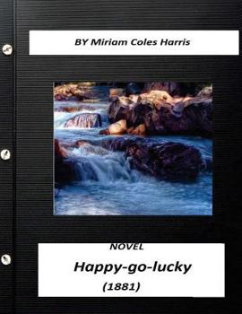 Paperback Happy-go-lucky: a novel (1881) Miriam Coles Harris (World's Classics) Book