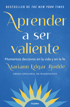 Aprender a ser valiente / How We Learn to Be Brave (Spanish Edition)