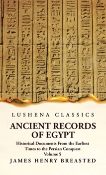 Ancient Records of Egyp, Vol 5: Supplementary Bibliographies and Indices