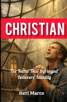 Paperback Christian: The Name That Infringed Believers' Identity Book