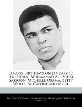 Paperback Famous Birthdays on January 17, Including Muhammad Ali, Vidal Sassoon, Michelle Obama, Betty White, Al Capone and More Book