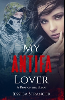 Paperback My Antifa Lover: A Riot of the Heart: Steamy Romance Against Fascism Book