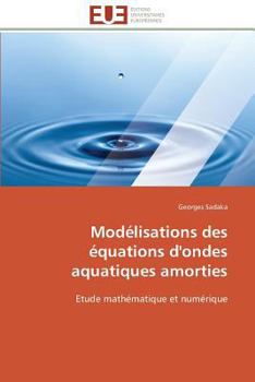 Paperback Modélisations des équations d'ondes aquatiques amorties [French] Book