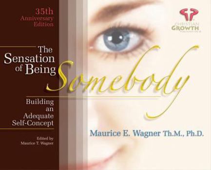 Spiral-bound The Sensation of Being Somebody, Self-teaching Study Guide and Workbook by ThM., PhD. Maurice E. Wagner (2013-05-03) Book