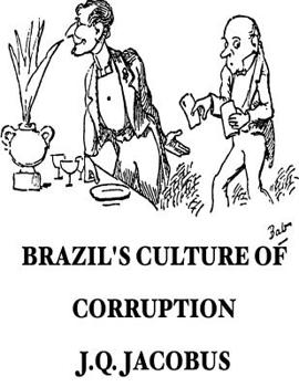 Paperback Brazil's Culture of Corruption: Travels through a Cleptocracy Book