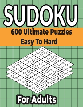 Paperback Sudoku Puzzles Book 600 Ultimate Easy to Hard Puzzles for Adults: Different Levels Sudoku Puzzles Included with solutions. Book
