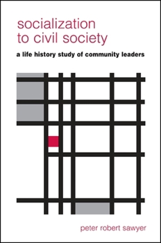 Paperback Socialization to Civil Society: A Life History Study of Community Leaders Book