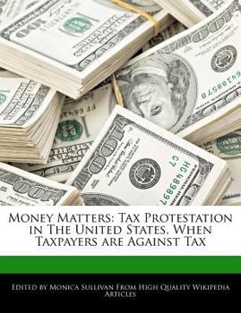 Money Matters : Tax Protestation in the United States, When Taxpayers are Against Tax