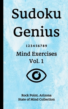 Paperback Sudoku Genius Mind Exercises Volume 1: Rock Point, Arizona State of Mind Collection Book